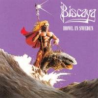 Biscaya : Howl in Sweden